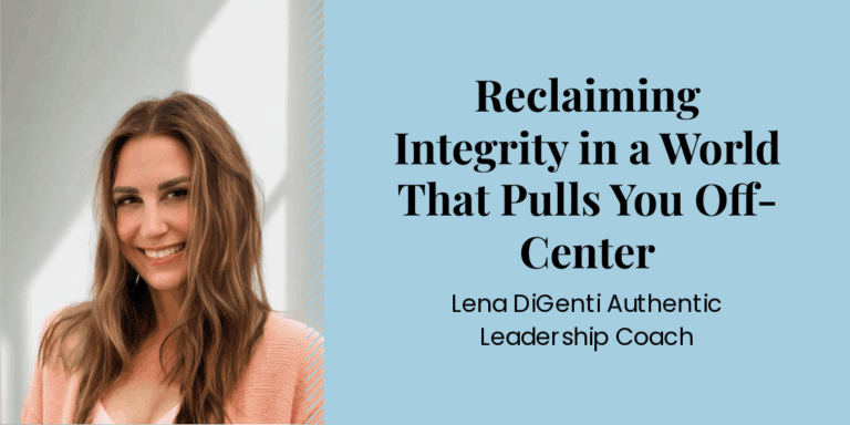 Reclaiming Integrity in a World that Pulls You off Center